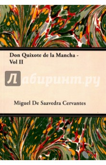 Don Quixote de La Mancha - Vol II. Cervantes M.