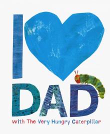I Love Dad with The Very Hungry Caterpillar  (HB)