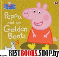 Peppa Pig: Peppa and Her Golden Boots  (PB)