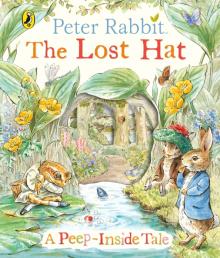 Peter Rabbit: The Lost Hat - A Peep-Inside Tale