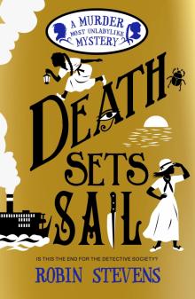 Murder Most Unladylike Mystery: Death Sets Sail