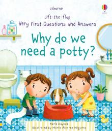 Very First Questions&Answ.rWhy Do We Need a Potty?