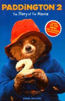 Paddington 2: The Story of the Movie