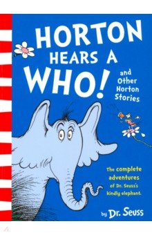 Horton Hears a Who and Other Horton Stories