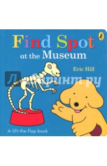 Find Spot at the Museum (board book)