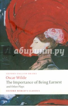 The Importance of Being Earnest and Other Plays