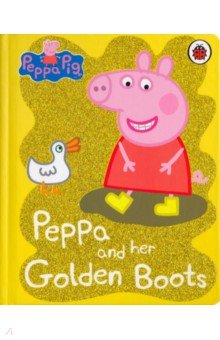 Peppa Pig: Peppa and her Golden Boots (board book)