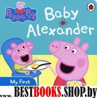 Peppa Pig: Baby Alexander  (Board Book)