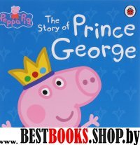 Peppa Pig: The Story of Prince George  (HB)
