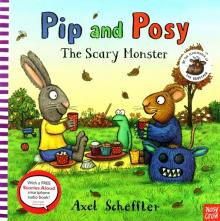 Pip and Posy: The Scary Monster  (PB) illustr.