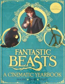 Fantastic Beasts: A Cinematic Yearbook  (HB)