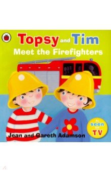 Topsy and Tim: Meet the Firefighters  (PB)