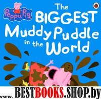 Peppa Pig: The Biggest Muddy Puddle in the World