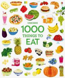 1000 Things to Eat (1000 Pictures) HB
