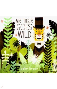 Mr Tiger Goes Wild  (PB) illustr. Ned