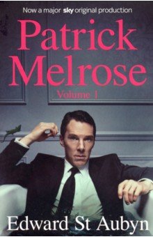 Patrick Melrose Vol.1: Never Mind, Bad News & Some