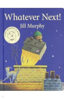 Whatever Next!  (board book)