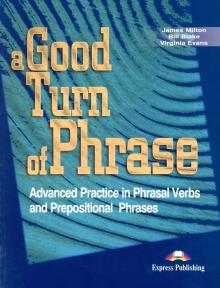 A Good Turn of Phrase (Phrasal Verbs&Preposit.) Уч
