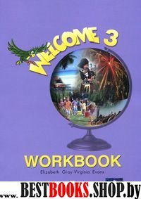 Welcome 3. Workbook. Рабочая тетрадь