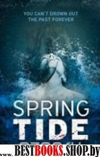 Spring Tide. Весенний прилив