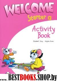 Welcome Starter a. Activity Book. Рабочая тетрадь