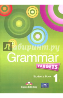 Grammar Targets 1. Students Book. Учебник