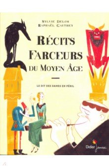 Recits farceurs du Moyen Age