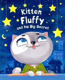 Kitten Fluffy and his Big Secret - фото