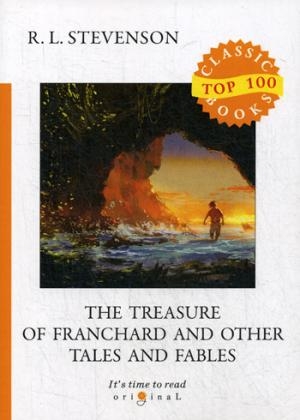 Top100 The Treasure of Franchard and Other Tales and Fables на англ.яз