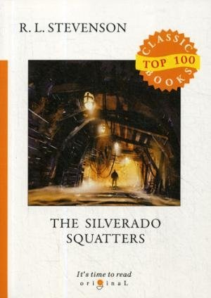 Top100 The Silverado Squatters = Поселенцы Силверадо: на англ.яз