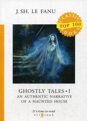 Ghostly Tales I.An Authentic Narrative of a