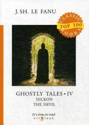 Top100 Ghostly Tales IV. Dickon the Devil = Рассказы о призраках 4