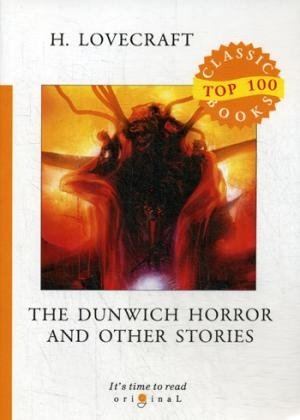 Top100 The Dunwich Horror and Other Stories = Данвичский ужас и др