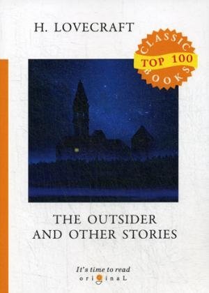 Top100 The Outsider and Other Stories = Изгой и другие истории