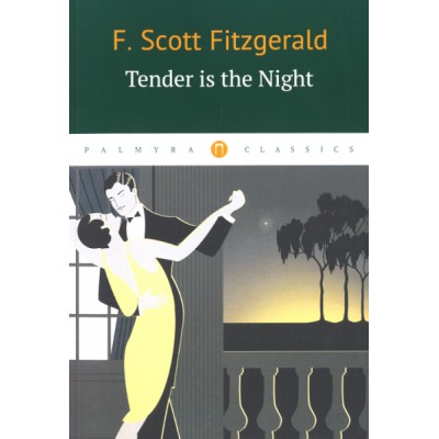 PalClas Tender Is the Night = Ночь нежна: книга на англ.яз