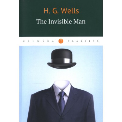 PalClas The invisible man = Человек-невидимка: роман на англ.яз