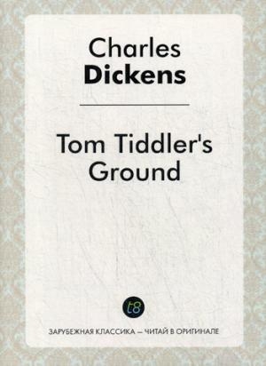 Tom Tiddler s = Земля Тома Тиддлера. на англ.яз