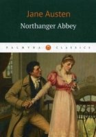 Northanger Abbey / Нортенгерское аббатство