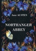 Нортенгерское Аббатство = Northanger Abbey