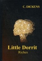 Little Dorrit. Book the Second. Riches = Крошка Доррит. Богатство