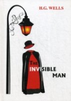 The Invisible Man = Человек-Невидимка: на англ.яз