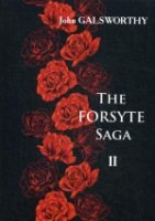 The Forsyte Saga. В 3 т. Т. 2. = Сага о Форсайтах. роман-сага на англ