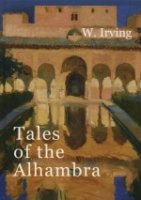 Tales of the Alhambra = Сказки Альгамбры: на англ.яз