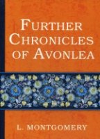 Further Chronicles of Avonlea = Дальнейшие авонлейские хроники