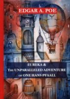 Eureka & The Unparalleled Adventure of One Hans Pfaall