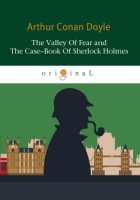 The Valley Of Fear and The Case-Book Of Sherlock Holmes