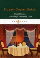 Short Stories. Lizzie Leigh and other Tales