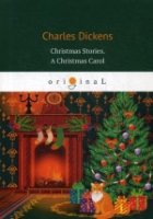 Christmas Stories. A Christmas Carol (Рождественские истории)