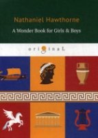 A Wonder Book for Girls & Boys = Книга чудес для