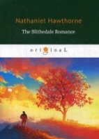 The Blithedale Romance = Счастливый дол: на англ.яз